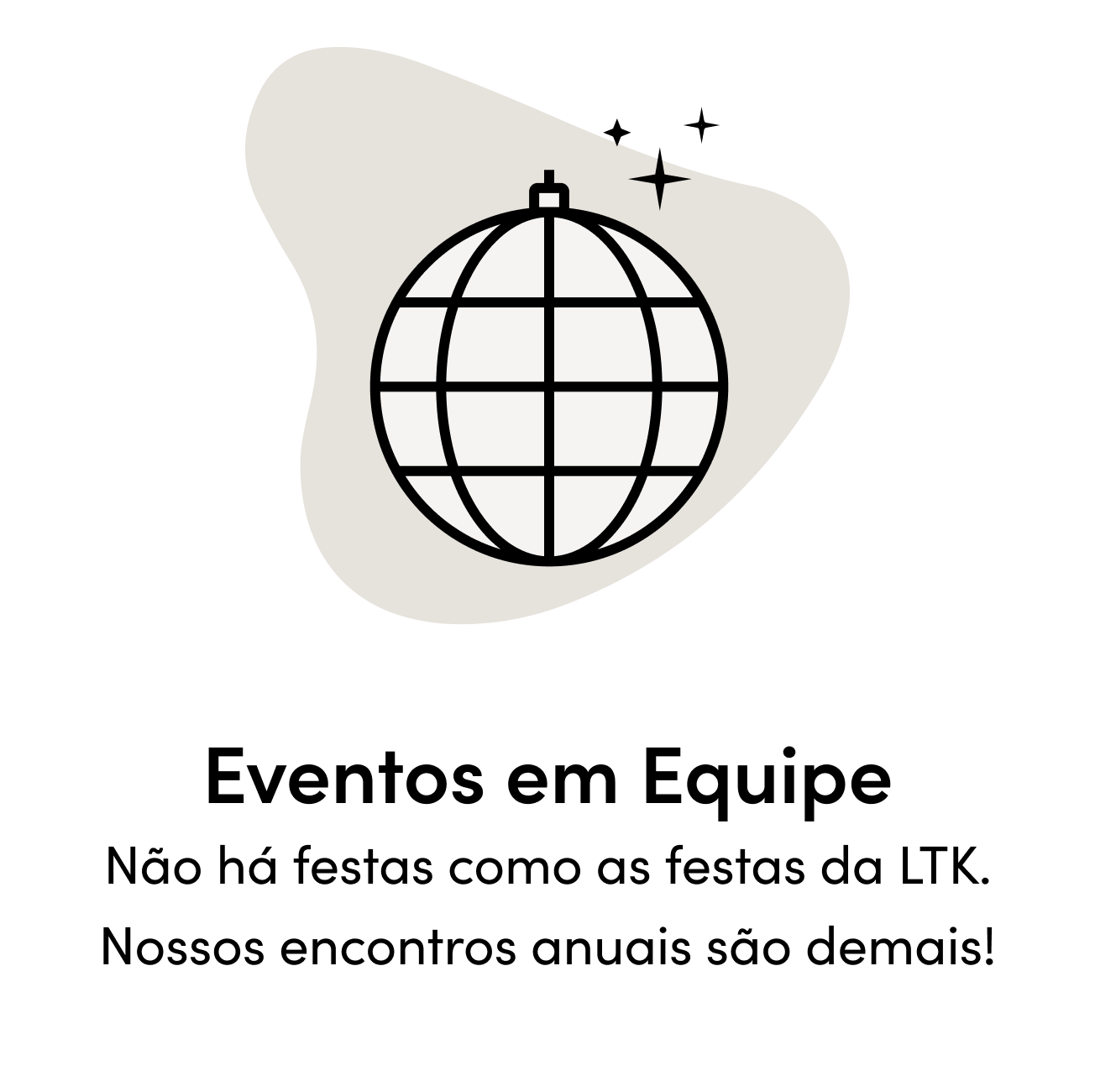 Eventos em Equipe Não há festas como as festas da LTK. Nossos encontros anuais são demais!