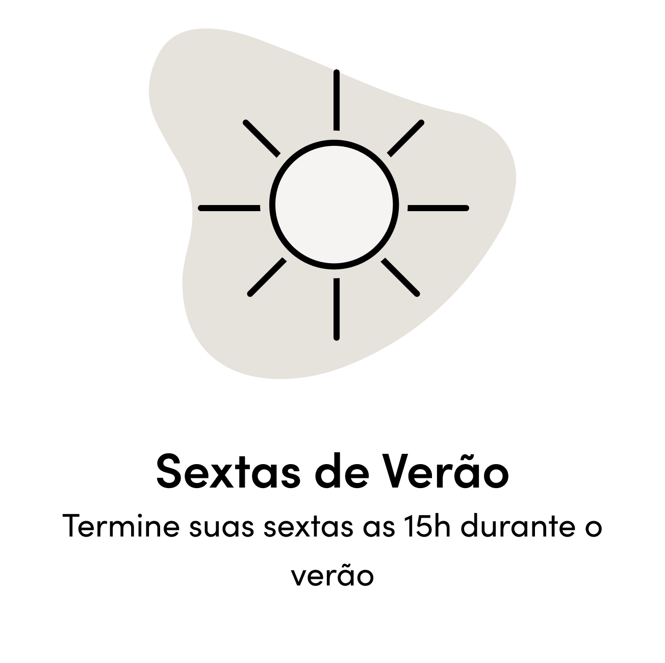 Sextas de Verão termine suas sextas as 15h durante o verão 